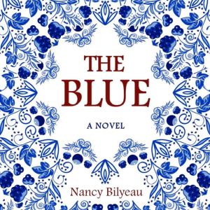 The Blue, Nancy Bilyeau