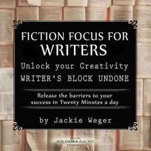 Fiction Focus for Writers, Jackie Weger