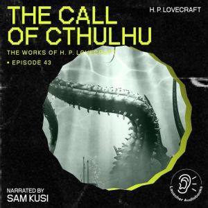 The Call of Cthulhu The Work of H. P..., H. P. Lovecraft