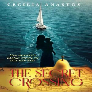 The Secret Crossing, Cecilia Anastos