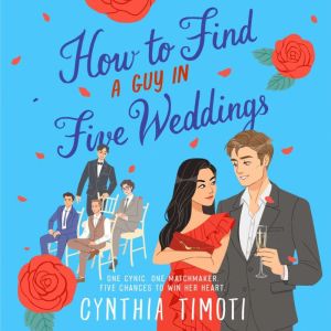 How to Find a Guy in Five Weddings, Cynthia Timoti