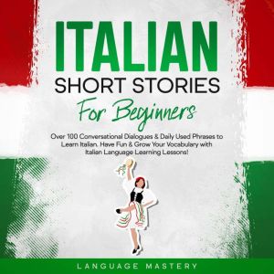 Italian Short Stories for Beginners, Language Mastery