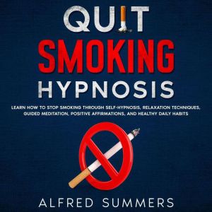 Quit Smoking Hypnosis, Alfred Summers