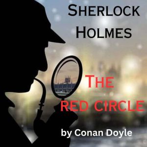 Sherlock Holmes The Red Circle, Conan Doyle