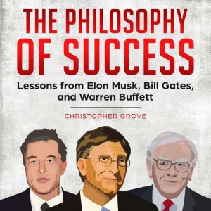 The Philosophy of Success Lessons fr..., Christopher Grove