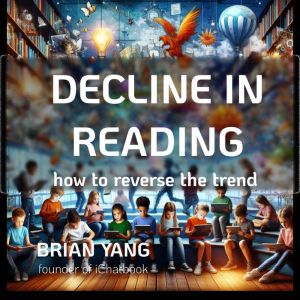 Decline in Reading, Brian Yang