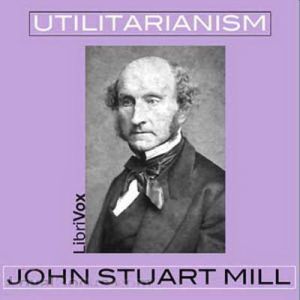 Utilitarianism, John Stuart Mill
