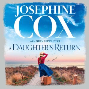 A Daughters Return, Josephine Cox