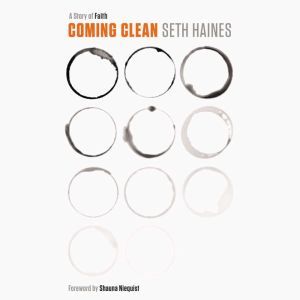 Coming Clean, Seth Haines