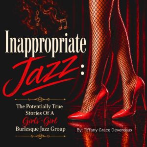 Inappropriate Jazz, Tiffany Grace Devereaux