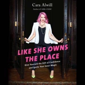 Like She Owns the Place, Cara Alwill Leyba