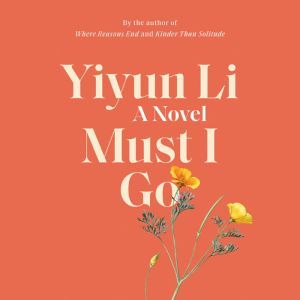 Must I Go, Yiyun Li