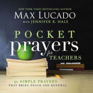 Pocket Prayers for Teachers, Max Lucado