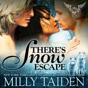 Theres Snow Escape, Milly Taiden