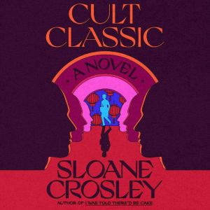 Cult Classic, Sloane Crosley