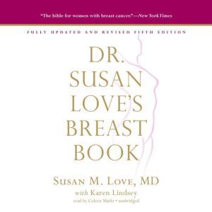 Dr. Susan Loves Breast Book, Fifth Ed..., Susan M. Love, MD, with Karen Lindsey