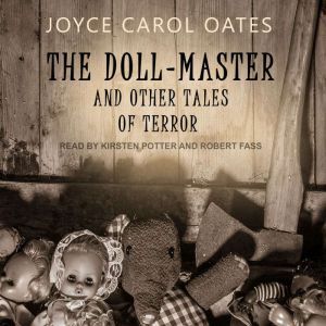 The DollMaster, Joyce Carol Oates
