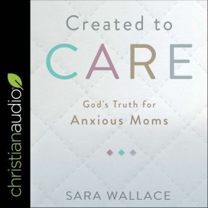Created to Care, Sara Wallace