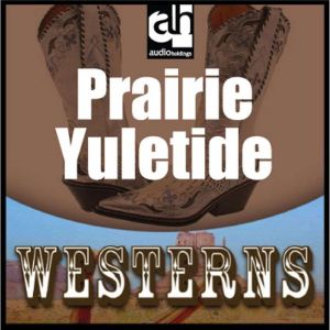 Prairie Yuletide, Ernest Haycox