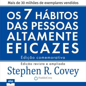 Os 7 habitos das pessoas altamente eficazes