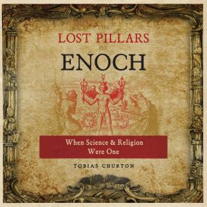 The Lost Pillars of Enoch, Tobias Churton