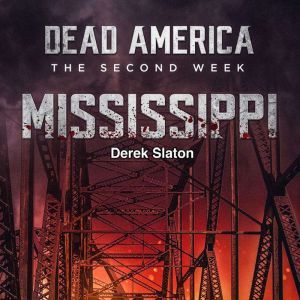 Dead America The Second Week  Missi..., Derek Slaton