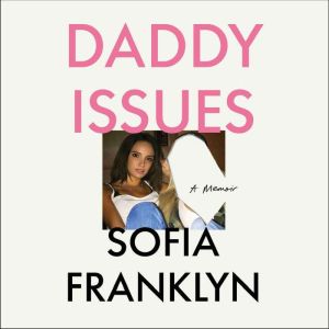 Daddy Issues, Sofia Franklyn