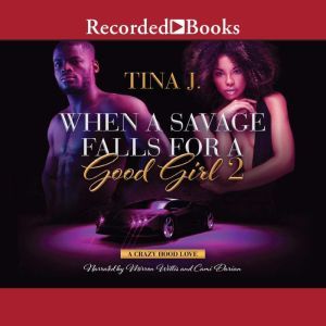 When a Savage Falls for a Good Girl 2..., Tina J.