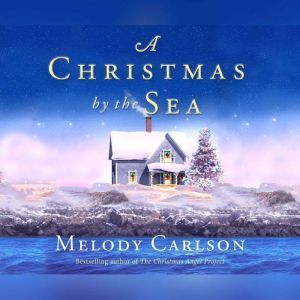 A Christmas by the Sea, Melody Carlson
