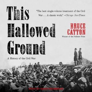 This Hallowed Ground, Bruce Catton