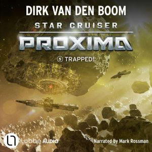 Trapped! Star Cruiser Proxima, Epis..., Dirk van den Boom