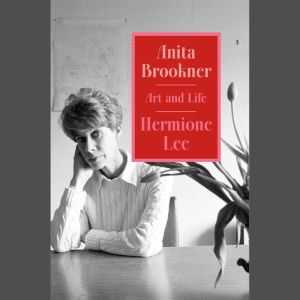 Anita Brookner, Hermione Lee