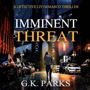 Imminent Threat, G.K. Parks