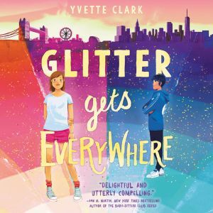 Glitter Gets Everywhere, Yvette Clark