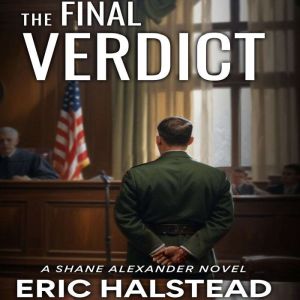 The Final Verdict, Eric Halsteasd