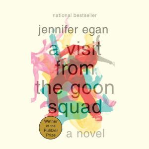 A Visit from the Goon Squad, Jennifer Egan