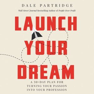 Launch Your Dream, Dale Partridge