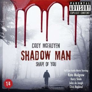 Shadow Man  Episode 01 Shape Of You..., Cody McFadyen