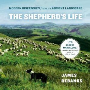 The Shepherds Life, James Rebanks