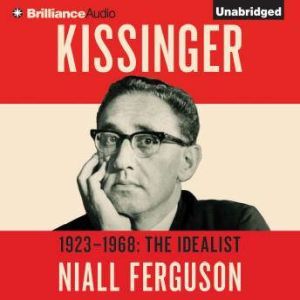 Kissinger Volume I, Niall Ferguson