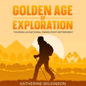 Golden Age of Exploration, Katherine Wilkinson