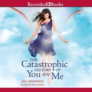 The Catastrophic History of You and M..., Jess Rothenberg