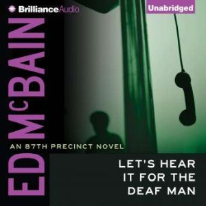Lets Hear It for the Deaf Man, Ed McBain