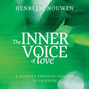 The Inner Voice of Love, Henri J.M. Nouwen