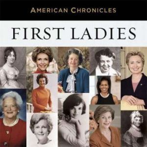 NPR American Chronicles First Ladies..., NPR