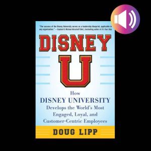 Disney U How Disney University Devel..., Doug Lipp