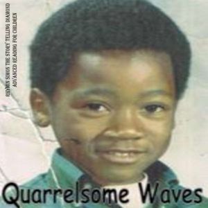 Quarrelsome Waves, Lee Anthony Reynolds