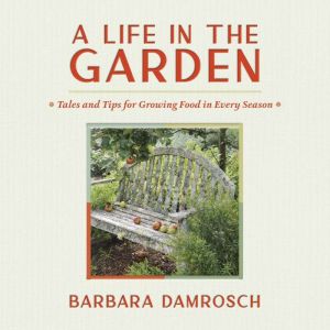 A Life in the Garden, Barbara Damrosch