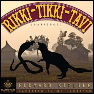 Rikki Tikki Tavi, Rudyard Kipling