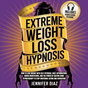 Extreme Weight Loss Hypnosis, Jennifer Diaz